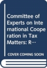 Image for Committee of Experts on International Cooperation in Tax Matters : report on the twelfth and thirteenth sessions (11-14 October 2016 - 5-8 Decembe 2016)