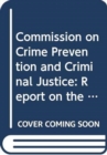 Image for Commission on Crime Prevention and Criminal Justice : report on the twenty-fifth session (1 and 2 December 2016)