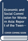 Image for Report of the Economic and Social Commission for Western Asia on the twenty-ninth session