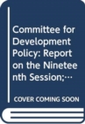 Image for Committee for Development Policy : report on the nineteenth session (20 - 24 March 2017)