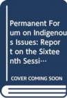 Image for Permanent Forum on Indigenous Issues : report on the sixteenth session (24 April - 5 May 2017)