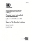 Image for Voluntary funds administered by the United Nations High Commissioner for Refugees : financial report and audited financial statements for the year ended 31 December 2012 and the report of the Board of