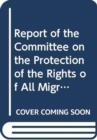 Image for Report of the Committee on the Protection of the Rights of All Migrant Workers and Members of Their Families