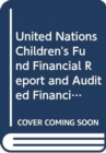 Image for United Nations Children&#39;s Fund : financial report and audited financial statements for the biennium ended 31 December 2014 and report of the Board of Auditors