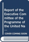 Image for Report of the Executive Committee of the Programme of the United Nations High Commissioner for Refugees