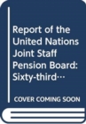 Image for Report of the United Nations Joint Staff Pension Board : sixty-third session (14-22 July 2016)