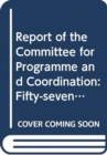 Image for Report of the Committee for Programme and Coordination : fifty-seventh session (5-30 June 2017)