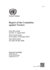 Image for Report of the Committee against Torture : sixty- first session (24 July - 11 August 2017); sixty-second session (6 November - 6 December 2017); sixty-third session (23 April - 18 May 2018)