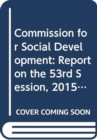 Image for Report of the Commission for Social Development on the Fifty-Third session (21 February 2014 and 4-13 February 2015)