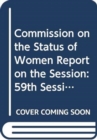 Image for Report of the Commission on the Status of Women on the Fifty-ninth Session (21 March 2014 and 9-20 March 2015)