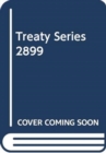 Image for Treaty Series 2899