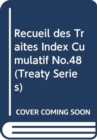 Image for Recueil des Traites Index Cumulatif No.48