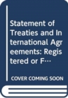 Image for Statement of Treaties and International Agreements: Registered or Filed and Recorded with the Secretariat during the Month of July 2017