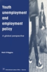 Image for Youth unemployment and emsployment policy : a global perspective