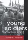 Image for Young soldiers : why they choose to fight