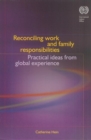 Image for Reconciling work and family responsibilities : practical ideas from global experience