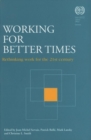 Image for Working for better times : rethinking work for the 21st century