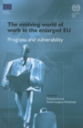 Image for The evolving world of work in the enlarged EU : progress and vulnerability