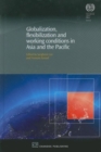 Image for Globalization, flexibilization and working conditions in Asia and the Pacific