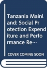 Image for Social Protection Expenditure and Performance Review and Social Budget, Tanzania Mainland