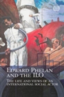 Image for Edward Phelan and the ILO  : the life and views of an international social actor