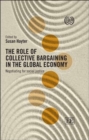 Image for The role of collective bargaining in the global economy