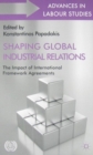 Image for Shaping Global Industrial Relations : The Impact of International Framework Agreements