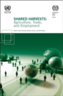 Image for Shared harvests : agriculture, trade, and development