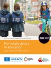 Image for Global Education Monitoring Report 2021/2 : Non-state Actors in Education: Who Chooses? Who Loses?