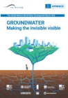 Image for The United Nations World Water Development Report 2022 : Groundwater: Making the Invisible Visible