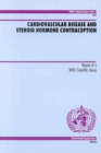Image for Cardiovascular disease and steroid hormone contraception : report of a WHO scientific group