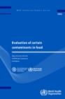 Image for Evaluation of certain contaminants in food : Eighty-third Report of the Joint FAO/WHO Expert Committee on Food Additives