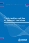 Image for The Selection and Use of Essential Medicines : Report of the WHO Expert Committee  2017 (including the 20th WHO Model List of Essential Medicines and the 6th WHO Model List for Children)