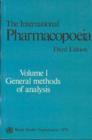 Image for The international pharmacopoeiaVol. 1: General methods of analysis : v. 1 : General Methods of Analysis