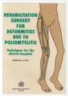 Image for Rehabilitation surgery for deformities due to poliomyelitis : techniques for the district hospital