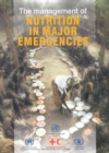 Image for The Management of Nutrition in Major Emergencies