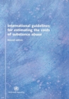 Image for International Guidelines for Estimating the Costs of Substance Abuse