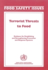 Image for Terrorist Threats to Food : Guidance for Establishing and Strengthening Prevention and Response Systems