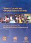 Image for Guide to Producing National Health Accounts : With Special Applications for Low-income and Middle-income Countries