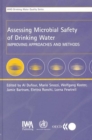 Image for Assessing Microbial Safety of Drinking Water : Improving Approaches and Methods