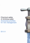 Image for Chemical Safety of Drinking Water : Assessing Priorities for Risk Management