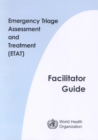 Image for Emergency triage assessment and treatment (ETAT) : manual for partipants [and] facilitator&#39;s guide
