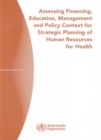 Image for Assessing financing, education, management and policy context for strategic planning of human resources for health