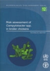 Image for Risk Assessment of Campylobacter Spp. in Broiler Chickens : Main Report : Technical Report
