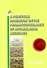 Image for A Practical Handbook on the Pharmacovigilance of Antimalarial Medicines