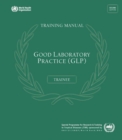 Image for Good Laboratory Practice Training Manual for the Trainer : A Tool for Training and Promoting Good Laboratory Practice (glp) Concepts in Disease Endemic Countries