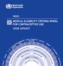 Image for WHO Medical Eligibility Criteria Wheel for Contraceptive Use, 2008 Update. Individual copy