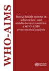 Image for Mental Health Systems in Selected Low- and Middle-Income Countries : A Who-Aims Cross- National Analysis