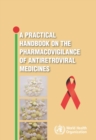 Image for Practical Handbook on the Pharmacovigilance of Antiretroviral Medicines