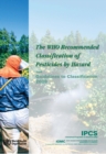 Image for The Who Recommended Classification of Pesticides by Hazard and Guidelines to Classification